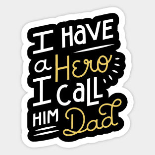 I Have A Hero I Call Him Dad - Father Gift Surprise Sticker